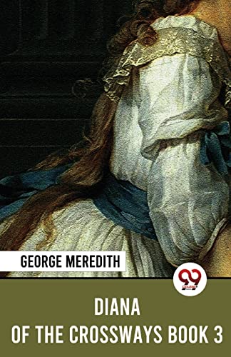 Book cover depicting a woman in historical clothing, "Diana Of The Crossways.