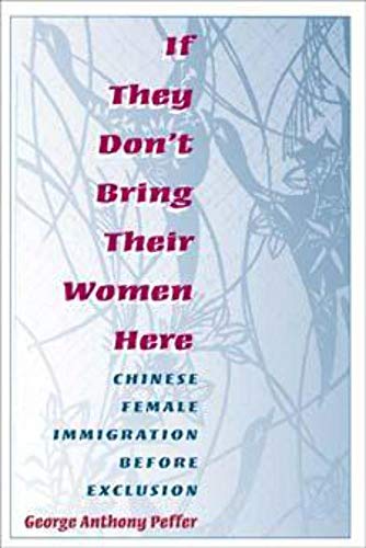 Book cover: “If They Don’t Bring Their Women Here” about Chinese immigration.