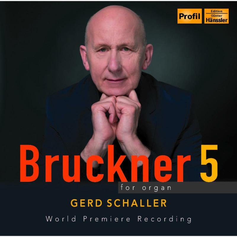 CD cover featuring Gerd Schaller, text “Bruckner 5 for organ”.