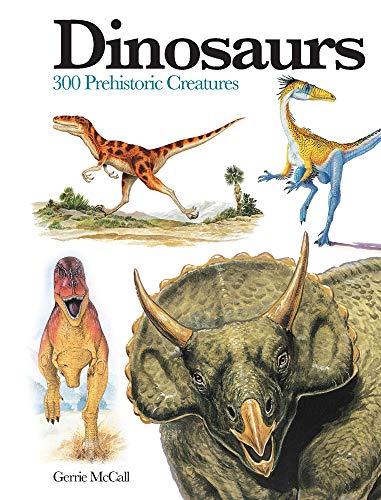 Book cover titled Dinosaurs: 300 Prehistoric Creatures featuring illustrations of four different dinosaurs.