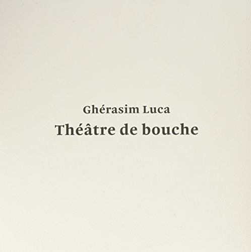 White album cover with black text: “Ghérasim Luca - Théâtre De Bouche”.