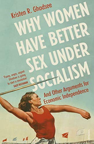 Book cover: woman with javelin, text reading "Why Women Have Better Sex Under Socialism.