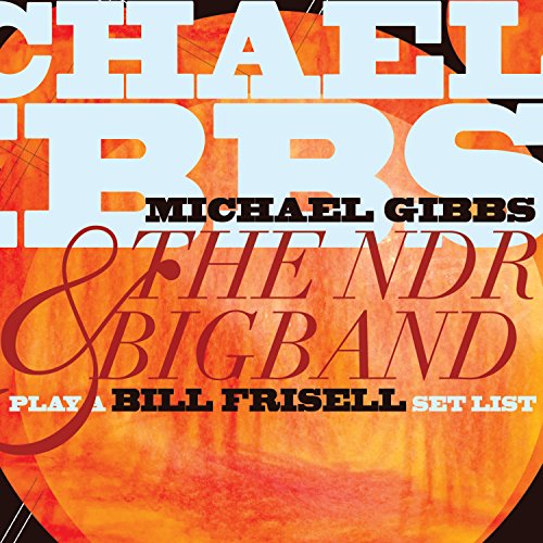 CD cover for Michael Gibbs & The Ndr Big Band, orange and red tones.