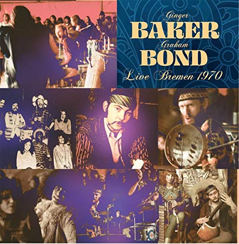 CD cover for Ginger Baker/Graham Bond’s “Live Bremen 1970” with collage of musicians.