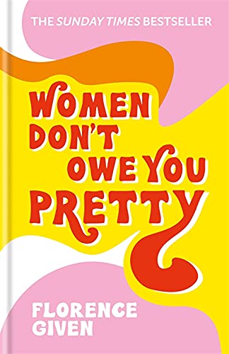 Book cover with bold red text: "Women Don't Owe You Pretty" by Florence Given.