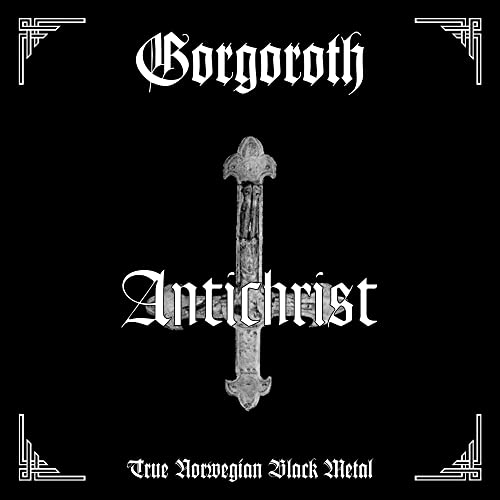 Black and white album cover for Gorgoroth’s “Antichrist” featuring an inverted cross.