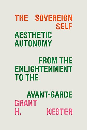 Book cover with stacked, colorful text: "The Sovereign Self" by Grant Kester.