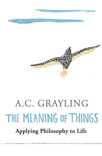 Book cover: "The Meaning of Things" by A.C. Grayling, with abstract bird illustration.