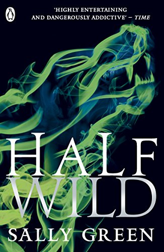 Book cover for "Half Wild" by Sally Green with swirling green and blue smoke.