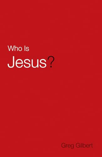 Red book cover with white text: "Who Is Jesus?" by Greg Gilbert.