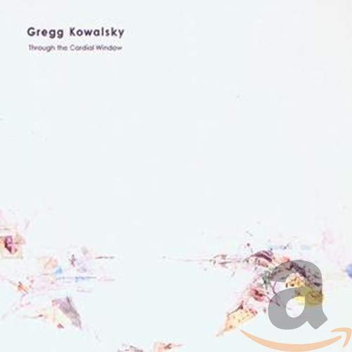 CD cover for Gregg Kowalsky’s “Through the Cardial Window” with abstract art.