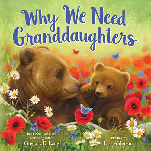 Book cover: adult and baby bears among wildflowers, titled "Why We Need Granddaughters.
