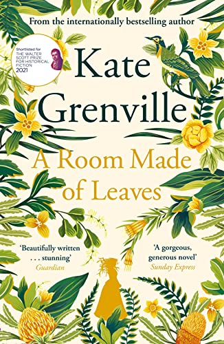 Book cover with floral designs, title “A Room Made of Leaves” by Kate Grenville.