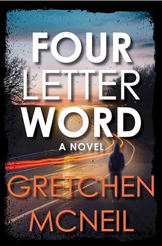 Book cover: "Four Letter Word" by Gretchen McNeil, showing a lone figure on a road.