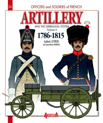 French artillery officers and soldiers, 1786-1815, with cannon illustration.