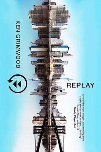 Book cover for Replay by Ken Grimwood featuring a vertical mirrored city skyline.