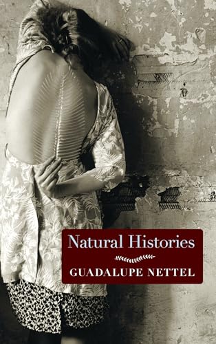 Book cover: woman's back, peeling wall, title "Natural Histories" by Guadalupe Nettel.