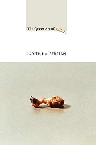 Book cover for The Queer Art of Failure by Judith Halberstam featuring a small bird.