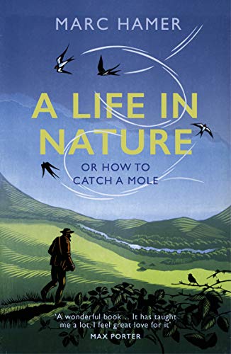 Book cover: man in landscape with birds, title "A Life in Nature".