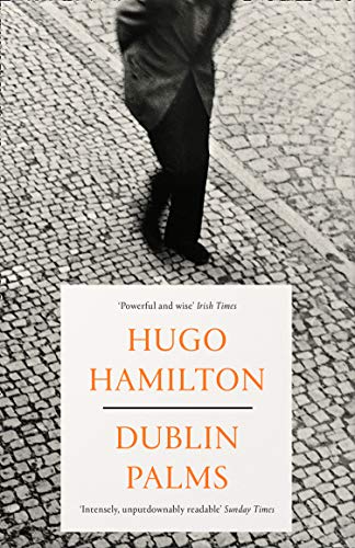 Book cover: "Dublin Palms" by Hugo Hamilton, featuring a man walking.