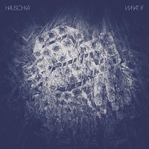 Hauschka "What If" album cover: abstract, textured white shapes on dark blue.