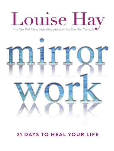 Book cover titled Mirror Work: 21 Days to Heal Your Life by Louise Hay.