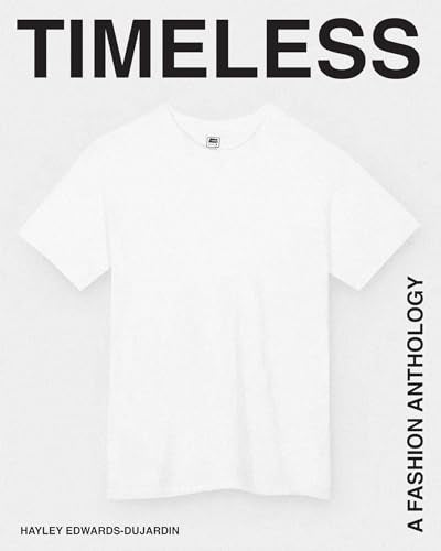 Book cover: white t-shirt on light gray, title “TIMELESS: A FASHION ANTHOLOGY”.