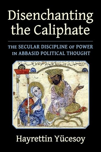 Book cover: “Disenchanting the Caliphate” with illuminated manuscript detail.
