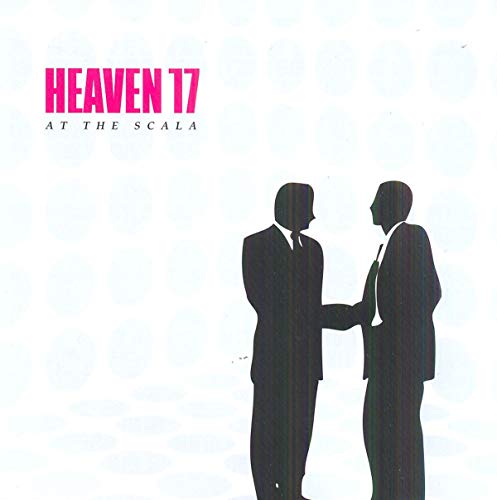 Heaven 17 album cover: "At The Scala" with silhouetted figures.