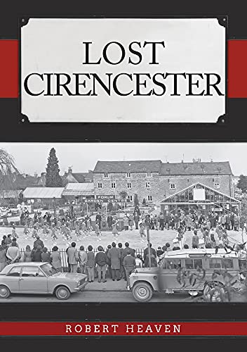 Book cover: "Lost Cirencester" with a vintage street scene photograph.