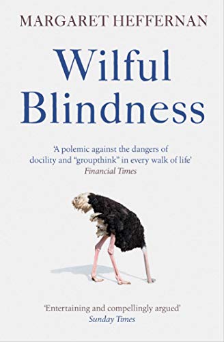 Book cover for Wilful Blindness by Margaret Heffernan featuring an ostrich with its head buried.