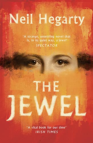 Book cover of The Jewel by Neil Hegarty featuring a woman's eyes on orange.