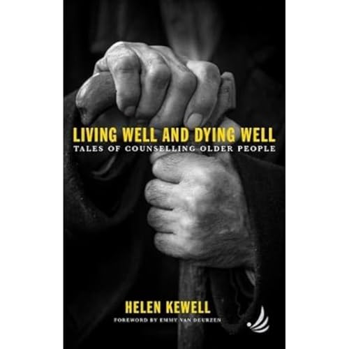Book cover: hands holding, title āLiving Well and Dying Wellā, author Helen Kewell.