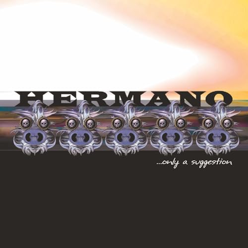CD cover for Hermano's "Only A Suggestion" featuring skull-like figures.