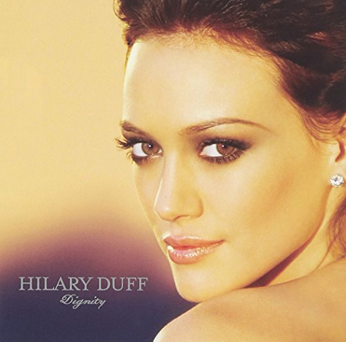 Hilary Duff’s “Dignity” CD cover features a close-up portrait of the singer.