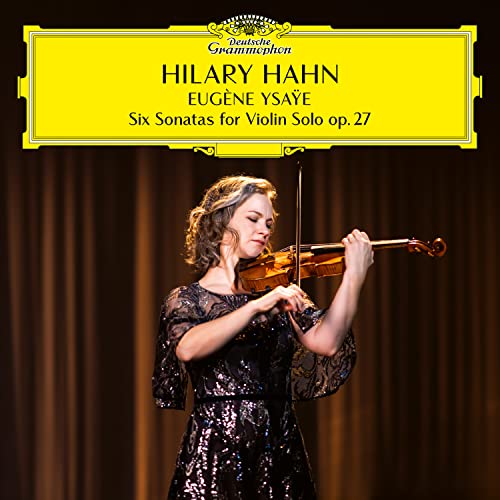 Hilary Hahn playing violin, album cover for Ysaÿe’s six sonatas.