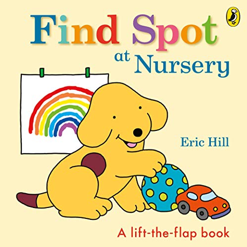 Book cover: yellow puppy Spot at nursery with toys, lift-the-flap.