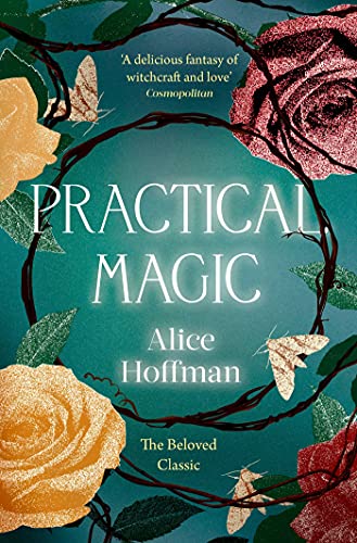 Book cover for Practical Magic by Alice Hoffman featuring roses, moths, and thorny vines.