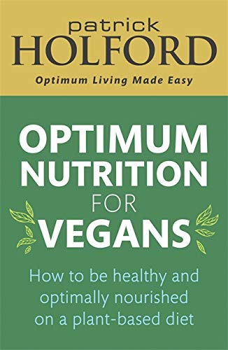 Book cover: "Optimum Nutrition for Vegans" by Patrick Holford, green and gold.