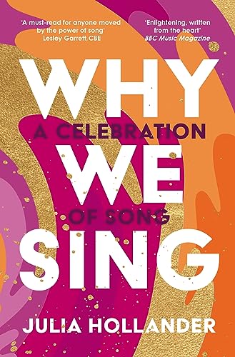 Book cover: "Why We Sing" by Julia Hollander, with colorful abstract design.