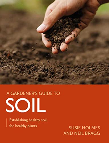 Book cover: hand holding soil, text reads "A Gardener's Guide to Soil".