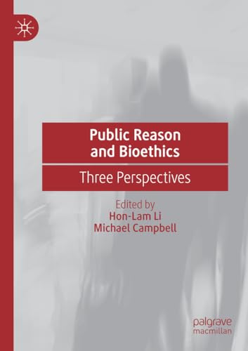 Book cover: "Public Reason and Bioethics," edited by Li and Campbell.