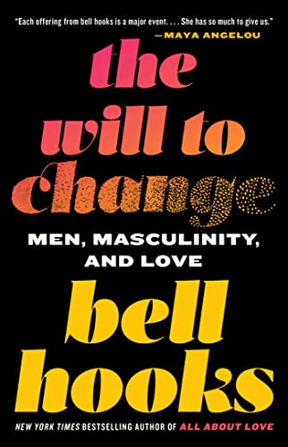 Book cover: "The Will to Change" by bell hooks, colorful text on black.