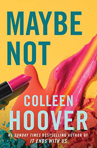 Book cover for Maybe Not by Colleen Hoover featuring lipstick and smeared makeup.