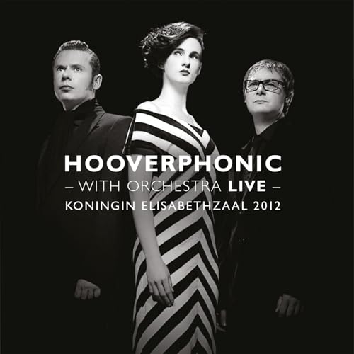 Hooverphonic trio in black and white, album cover for "With Orchestra Live".