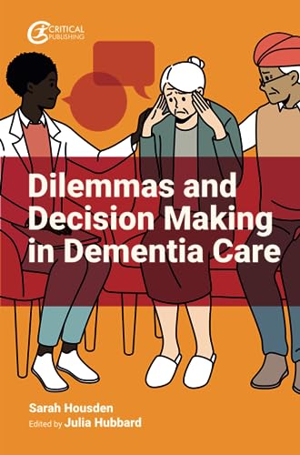 Book cover: illustration of people, text “Dilemmas and Decision Making in Dementia Care.”