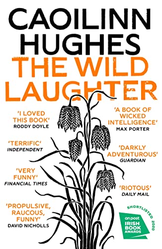 Book cover: "The Wild Laughter" by Caoilinn Hughes, with floral illustration.