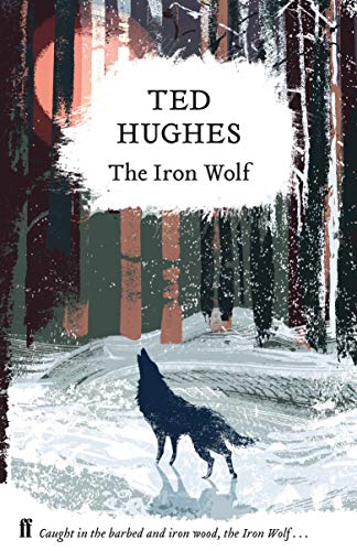 Book cover: "The Iron Wolf" by Ted Hughes, with a wolf in a forest.