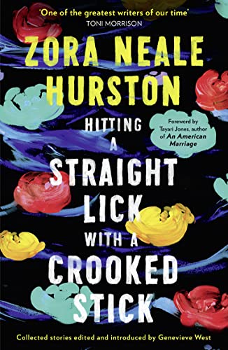 Book cover: "Hitting a Straight Lick with a Crooked Stick" by Zora Neale Hurston, floral design.
