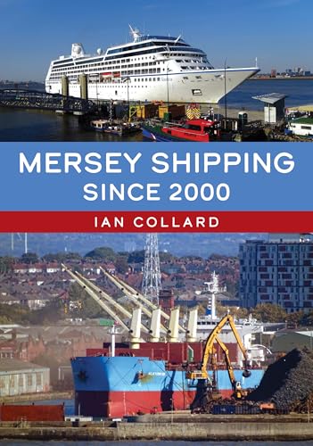 Book cover: "Mersey Shipping Since 2000" featuring ships and port scenes.